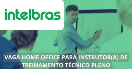 Instrutor(a) de Treinamento Técnico Pleno – Intelbras abre nova vaga de emprego em home office