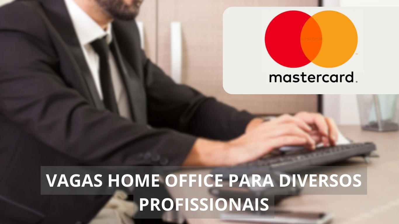 Mastercard oferece dezenas de vagas home office: integre uma das maiores empresas de tecnologia em pagamentos do mundo e desenvolva sua carreira em um ambiente inovador