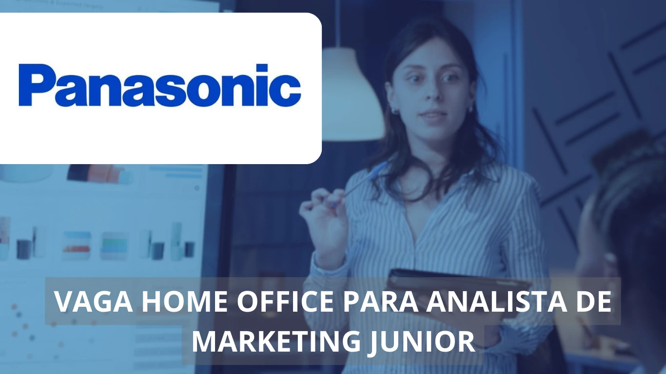 Analista de Marketing Junior - Panasonic abre vaga de emprego em home office na área de marketing