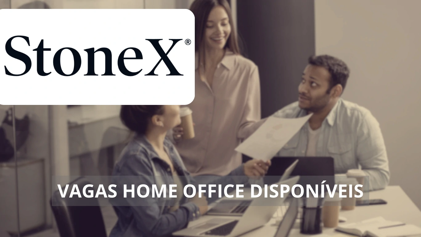 StoneX anuncia 20 novas vagas de emprego em regime home office para analistas, redatores, coordenadores e mais!