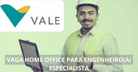 Engenheiro(a) Especialista – Mineradora Vale anuncia vaga home office para especialista, confira os detalhes e remuneração!