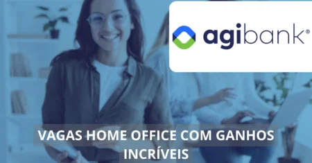 Agibank está contratando analistas, assistentes, call center e outras funções para atuar em home office