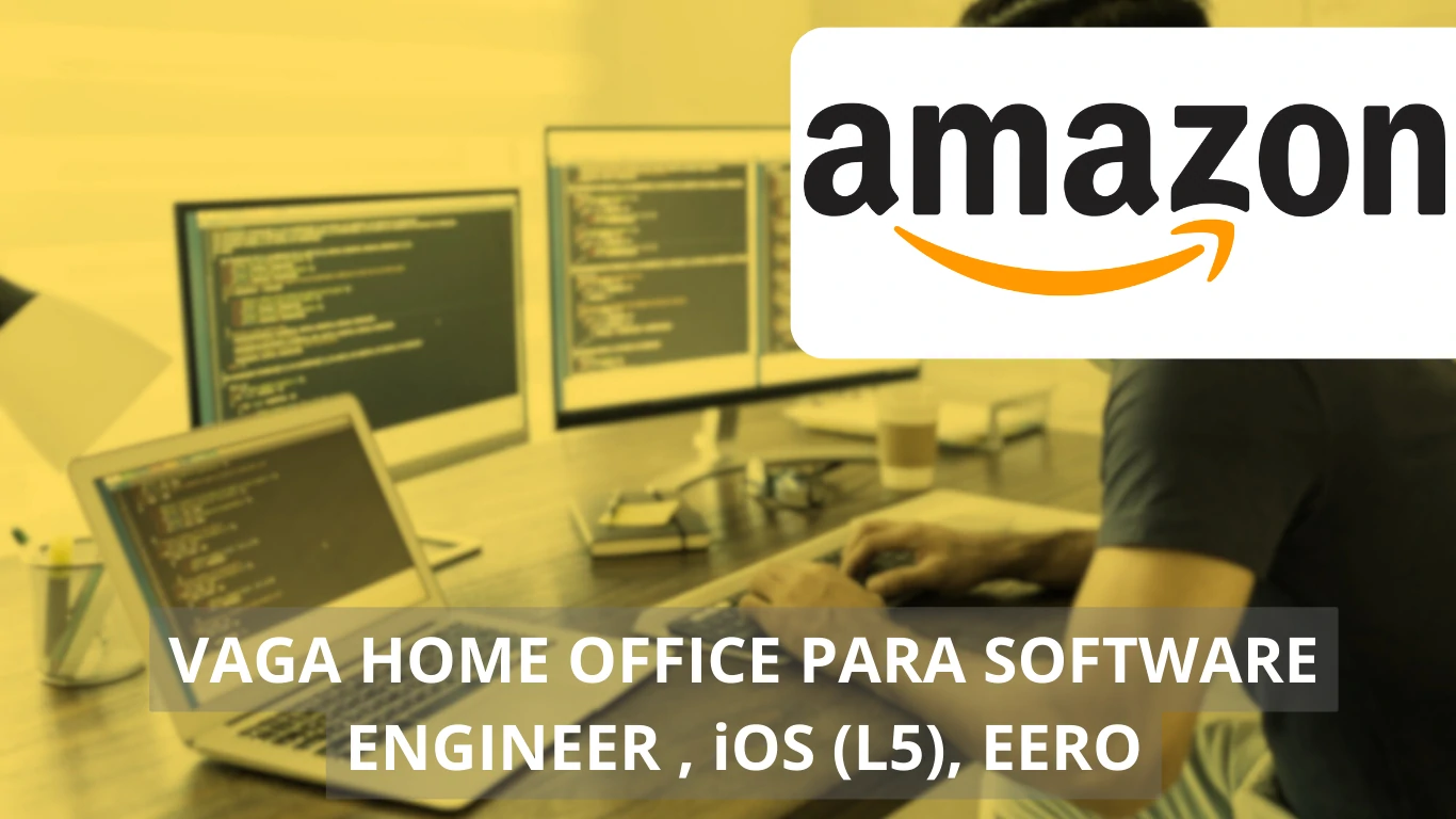 Amazon oferece vaga home office para Software Engineer com foco em inovação e tecnologia avançada