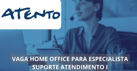 Especialista de Suporte e Atendimento – Atento oferta vaga home office para pessoas ao redor de todo o Brasil