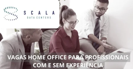 Scala Data Centers abre vagas home office para analistas, jovem aprendiz, advogados e muito mais!