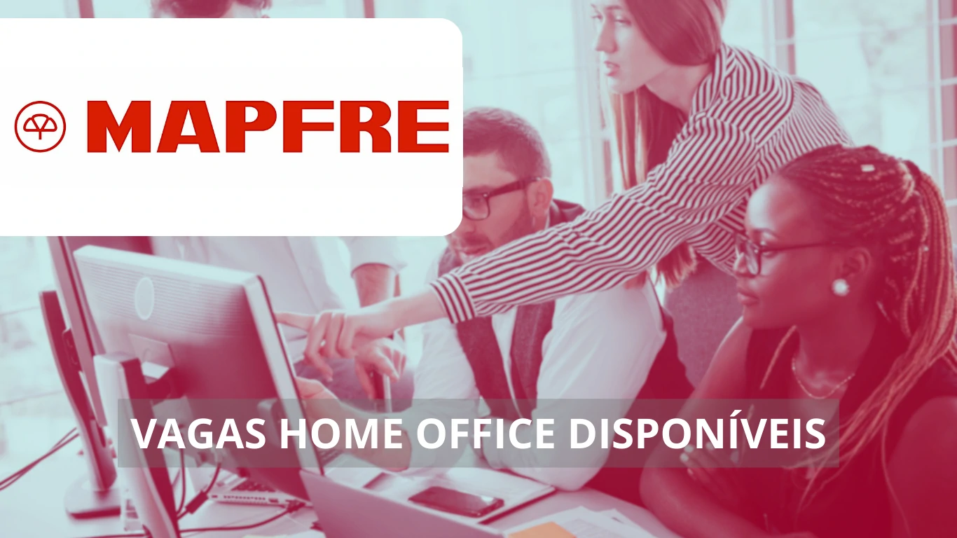 MAPFRE abre uma dezena de vagas home office no Brasil para advogados, analistas, gerentes e mais