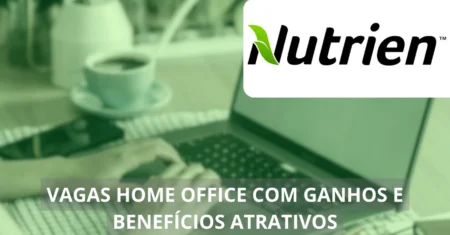 Centenas de vagas home office para assistentes, analistas, profissionais da contabilidade e outras funções estão abertas em processo seletivo da Nutruien