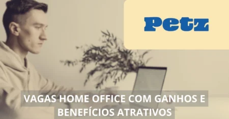 Auxiliares, aprendizes e assistentes – Petz abre vagas home office com dezenas de benefícios e salários atrativos!