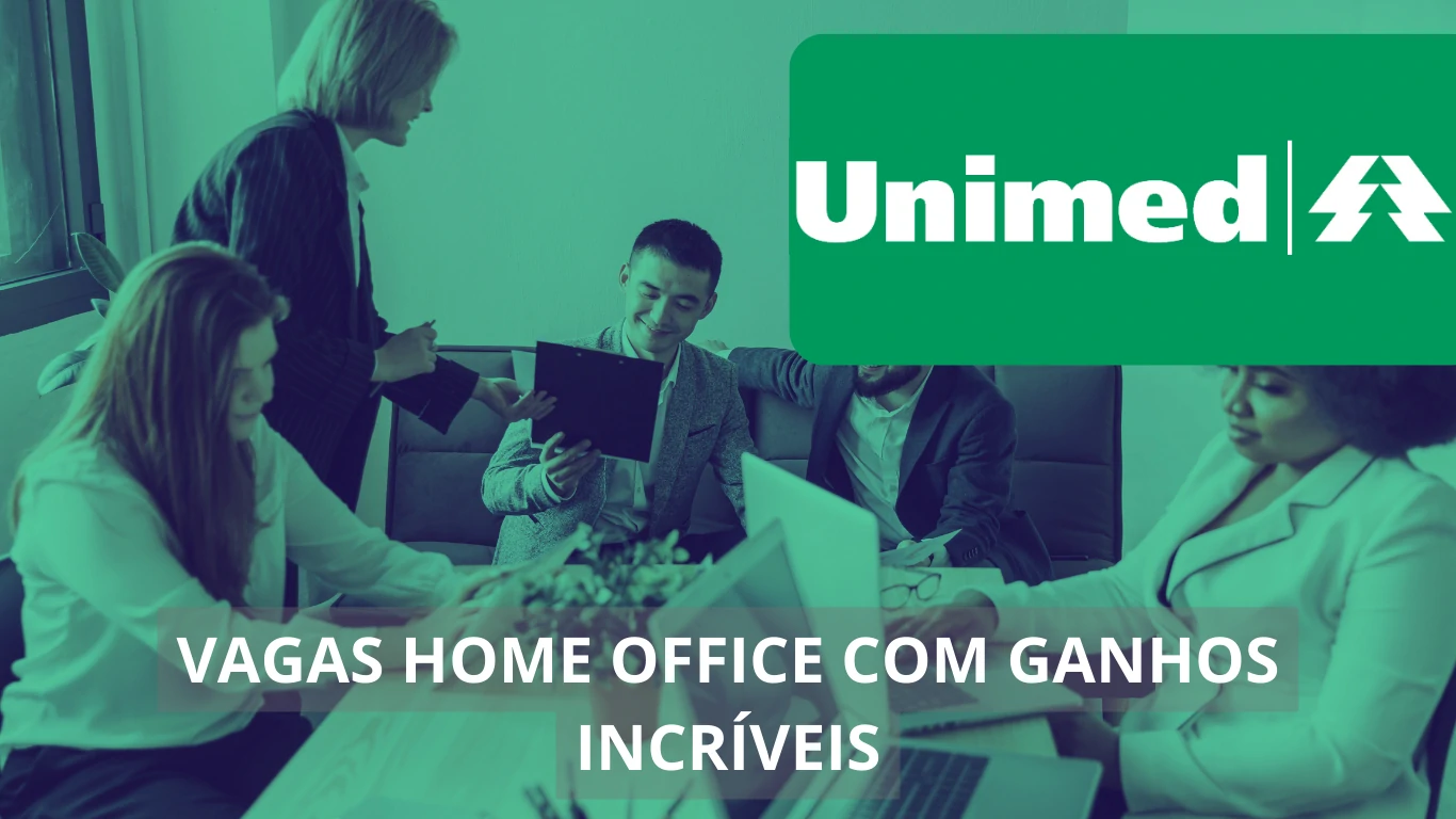 Unimed abre diversas vagas de emprego em home office para profissionais assistentes, analistas, desenvolvedores e mais, confira!