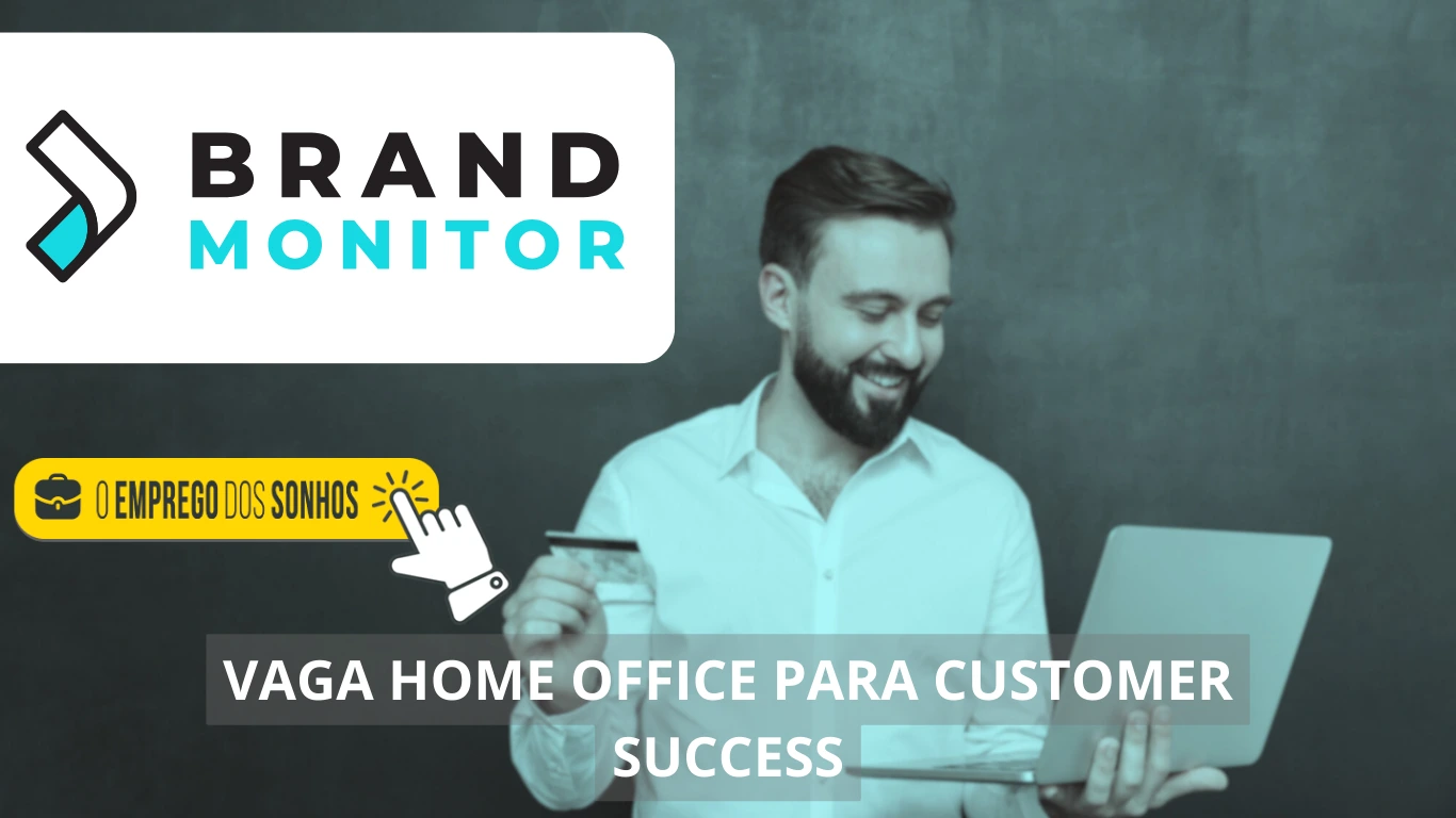 Customer Success - BrandMonitor está ofertando vaga 100% home office com oportunidades de crescimento