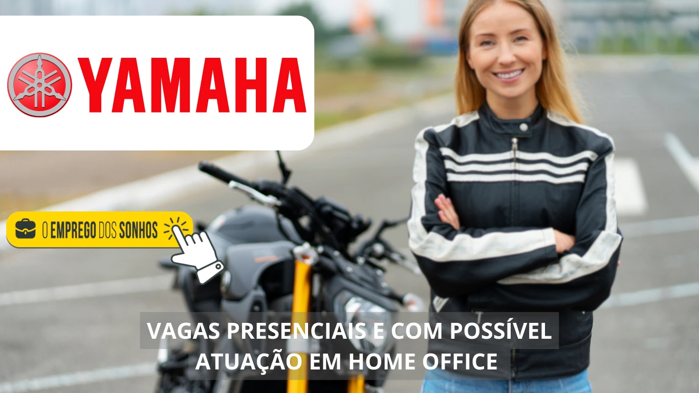 Yamaha está em busca de profissionais! Companhia está com 60 novas vagas de emprego para atuação híbrida e presencial