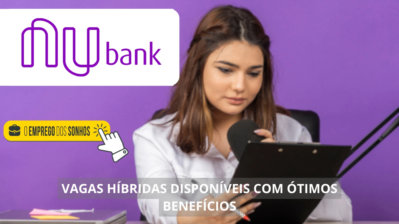 Nubank abre mais de 50 vagas com possibilidade de atuação em home office no Brasil e no exterior; Cargos para área de tecnologia, marketing e mais