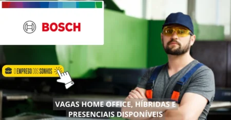 Bosch Brasil está contratando! Multinacional divulga mais de 100 vagas home office, híbridas e presenciais no Brasil e no exterior