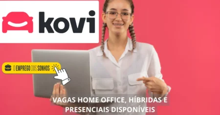 Kovi está contratando! São mais de 20 vagas home office, híbridas e presenciais para pessoas da área de TI