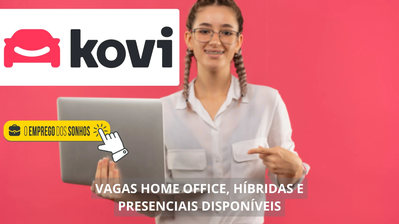 Kovi está contratando! São mais de 20 vagas home office, híbridas e presenciais para diferentes áreas e níveis de experiência