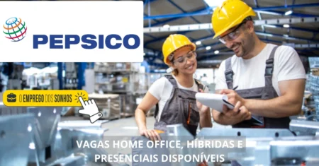 PepsiCo está contratando! Mais de 3 mil oportunidades home office, híbridas e presenciais para profissionais no Brasil e no exterior, confira!