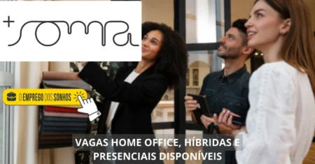 Grupo SOMA oferece vagas! Estão abertas mais de 60 vagas home office, híbridas e presenciais em diferentes áreas do mercado de moda