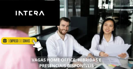 INTERA divulga novas oportunidades! Empresa está oferecendo mais de 20 vagas home office, híbridas e presenciais em diversas áreas de atuação