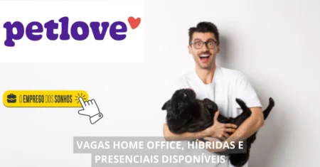 Trabalhe na Petlove: Mais de 20 oportunidades em vagas home office, híbridas e presenciais na maior plataforma de produtos pet do Brasil