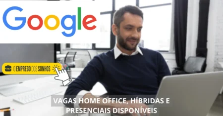 Google abre mais de 4 mil vagas de emprego no Brasil e no exterior, com oportunidades home office, híbridas e presenciais para diversas áreas