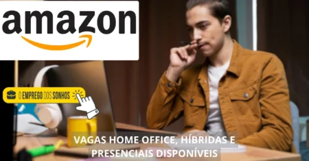 Amazon contrata! Mais de 29 mil vagas de emprego abertas no Brasil e no exterior, incluindo opções home office, híbridas e presenciais