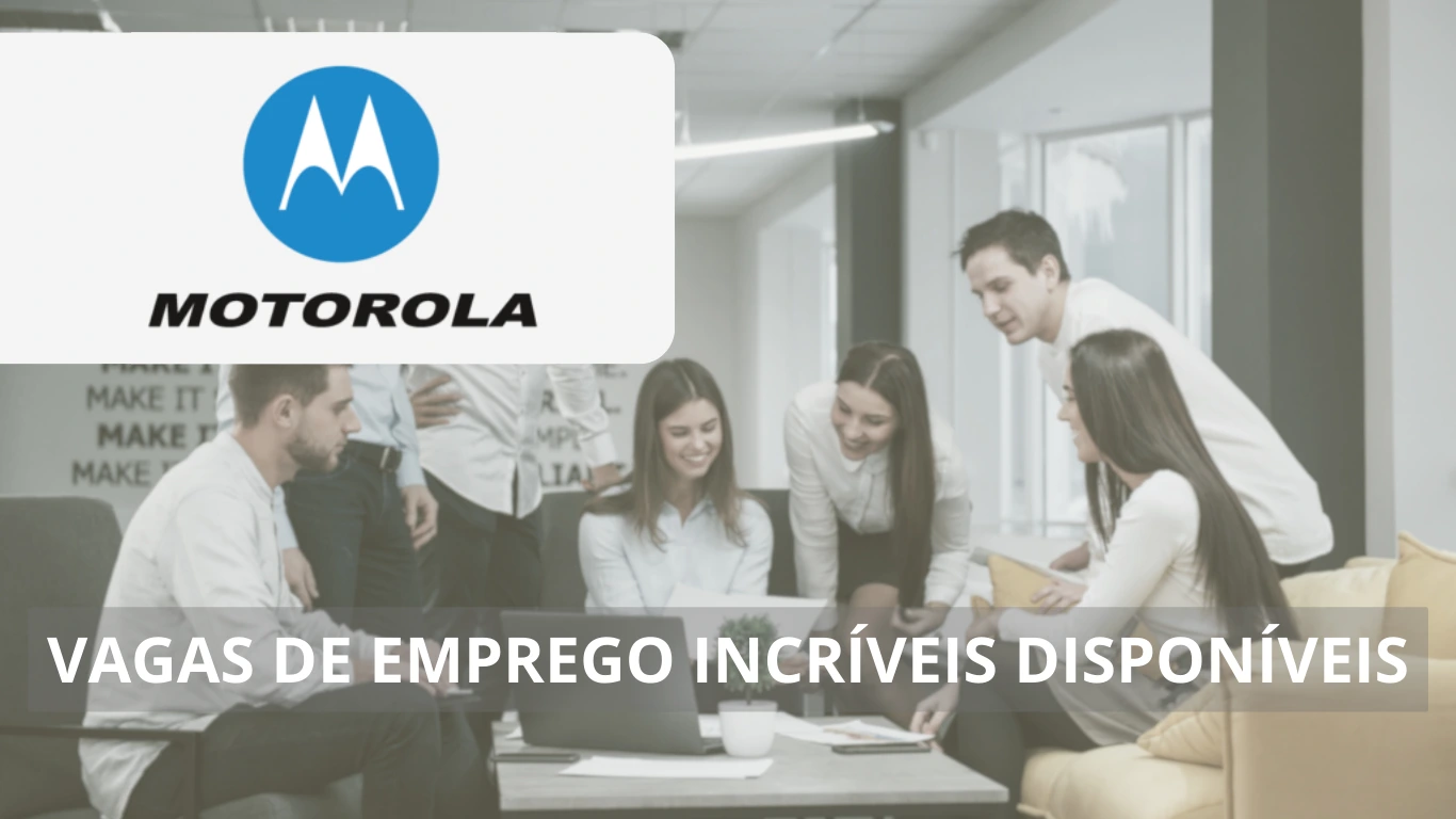 Incríveis oportunidades na Motorola Solutions em 2025: Empresa abre diversas vagas home office para trabalhar de qualquer lugar