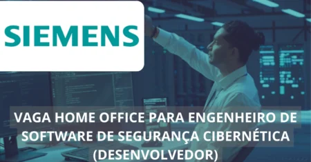 Engenheiro de Software de Segurança Cibernética – Desenvolvedor – Siemens abre 100% vaga home office na área de tecnologia