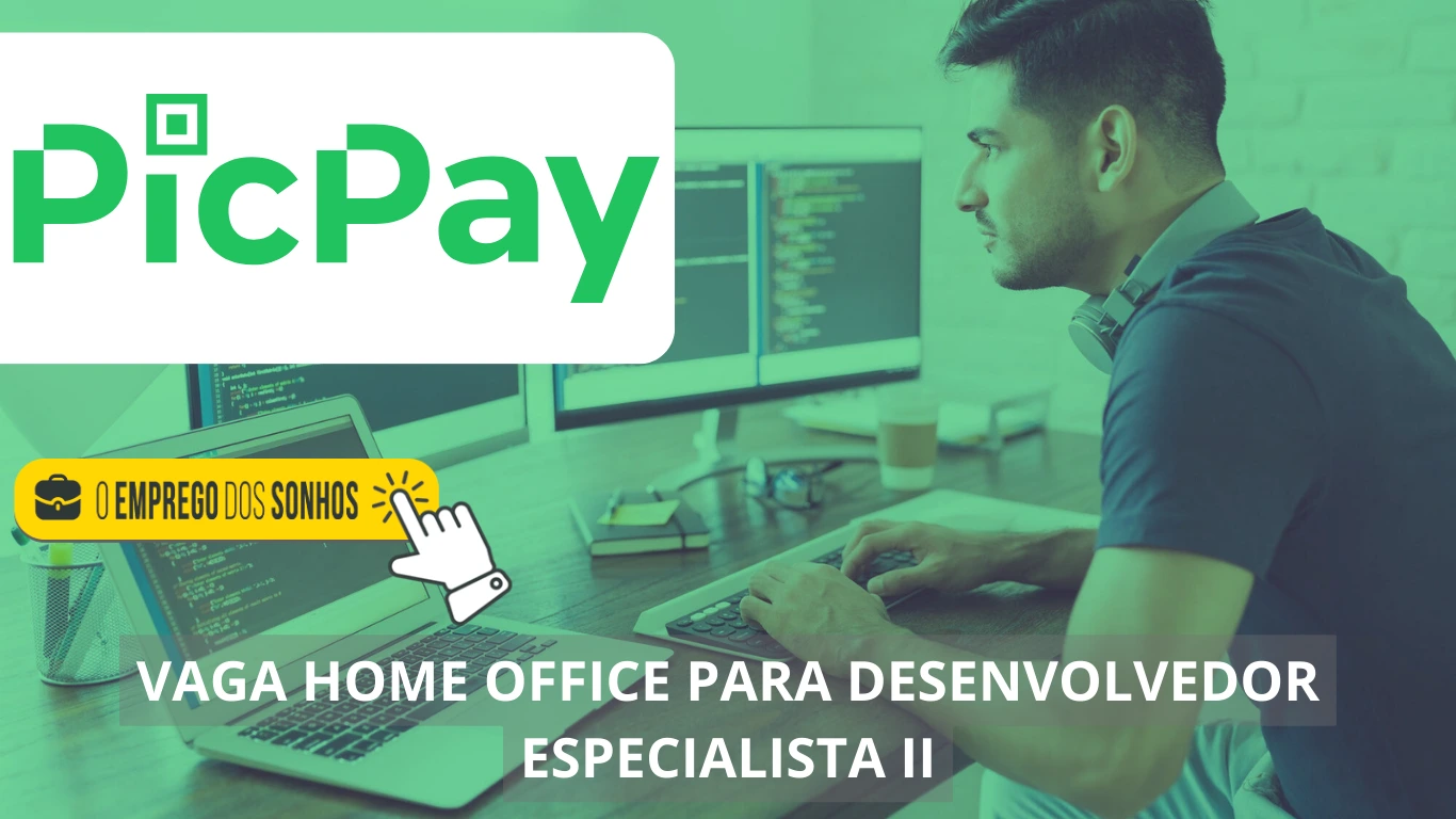 Desenvolvedor Especialista II - PicPay abre vaga 100% home office na área de tecnologia com ótimos benefícios