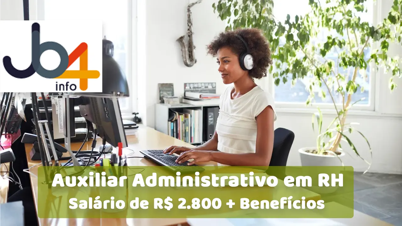 Auxiliar Administrativo em RH – Vaga com possibilidade Home Office + Salário de R$ 2.800