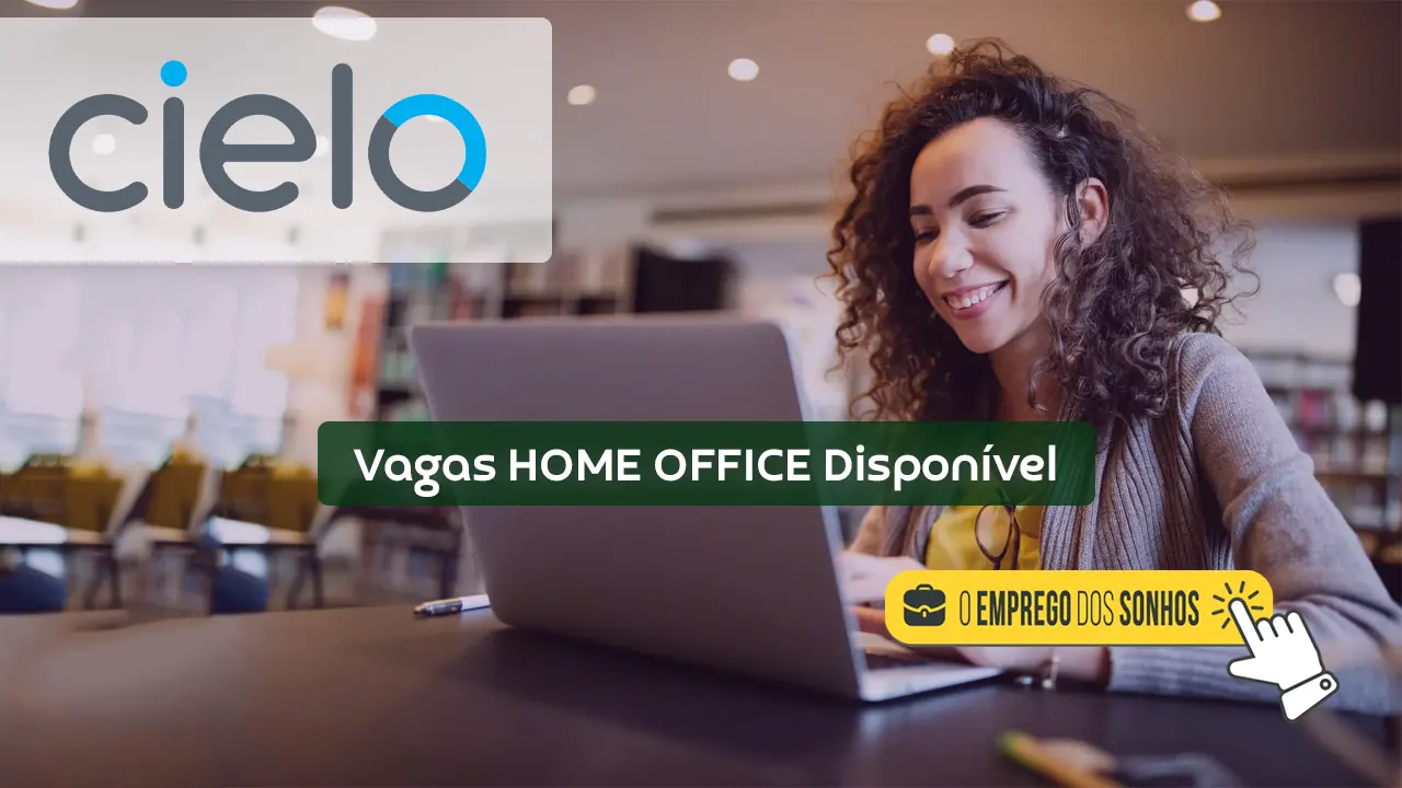 Cielo está contratando! Empresa está com 89 vagas de emprego Home Office, presenciais e híbridas, veja como enviar currículo