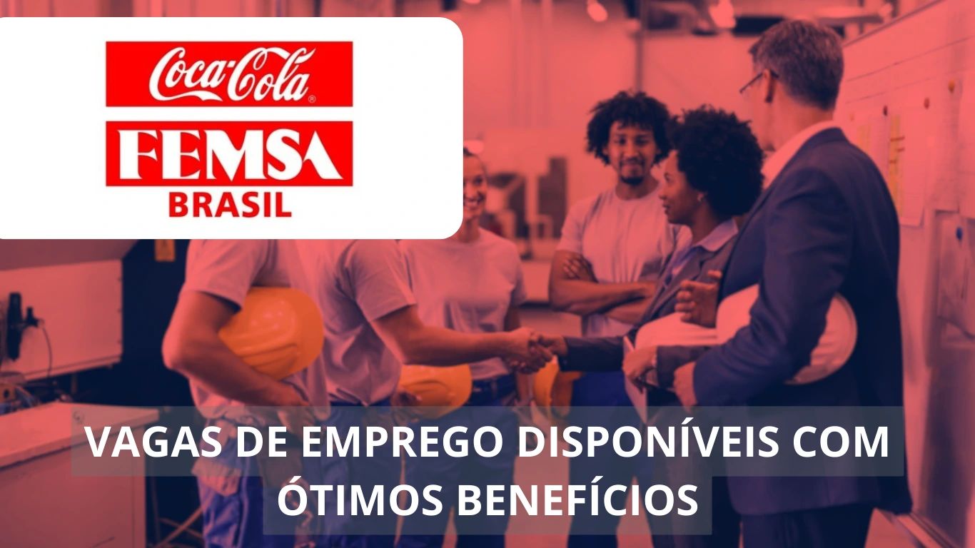 Coca-Cola FEMSA Brasil abre novo seletivo com vagas de emprego que possibilitam o trabalho home office, confira!