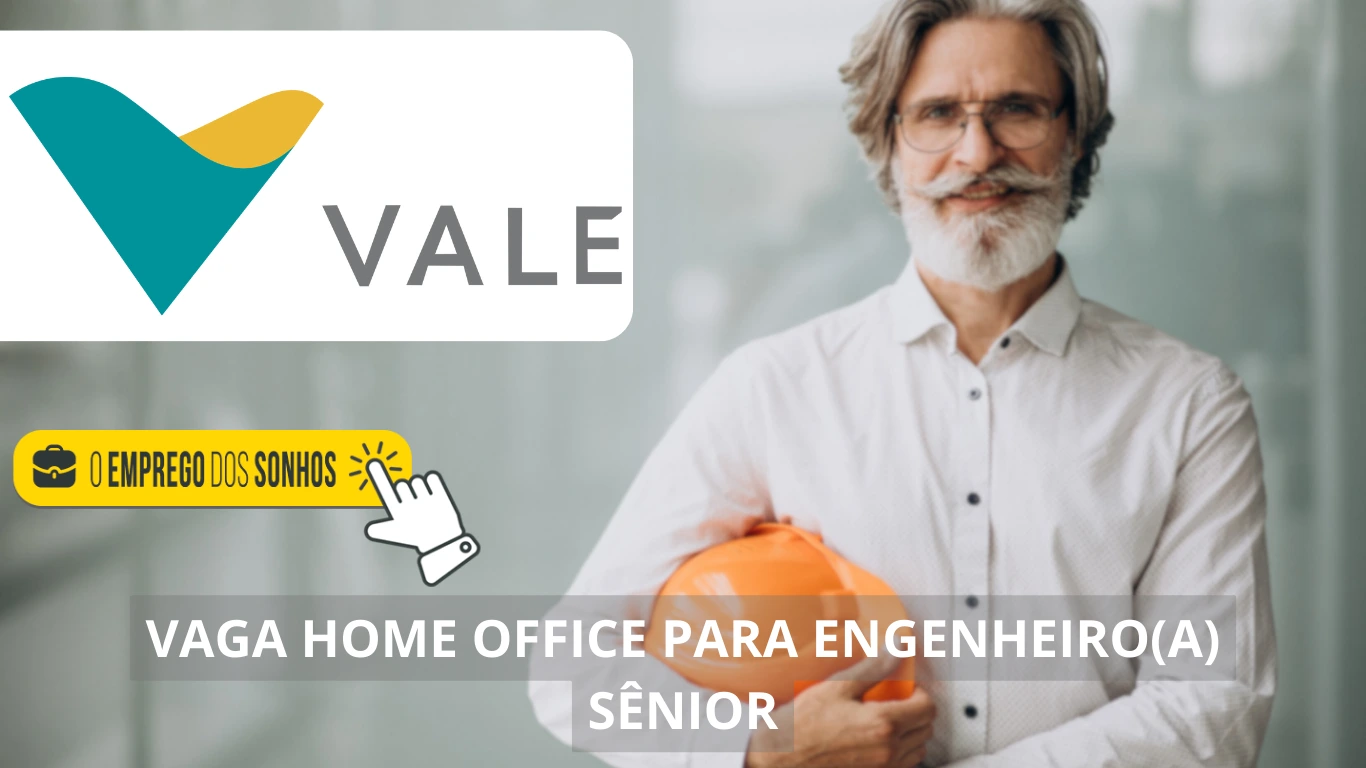 Engenheiro(a) Sênior - Vale abre vaga com possibilidade de home office na área de mineração