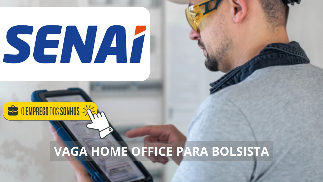 Bolsista - SENAI oferece vaga 100% home office na área de Inovação em TICs