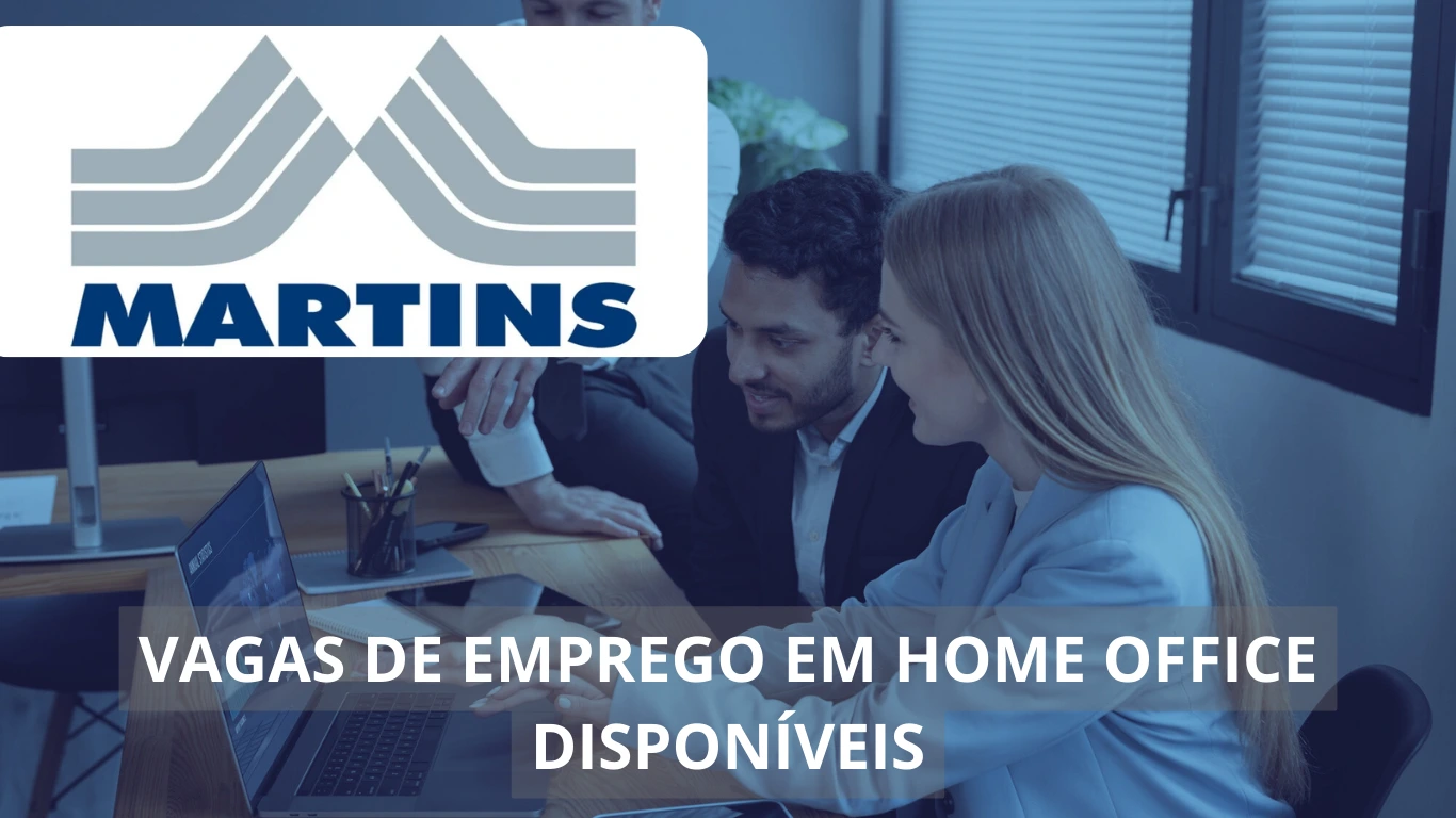 Grupo Martins está oferecendo uma vasta gama em vagas de emprego home office para diversos profissionais, não perca essa chance!