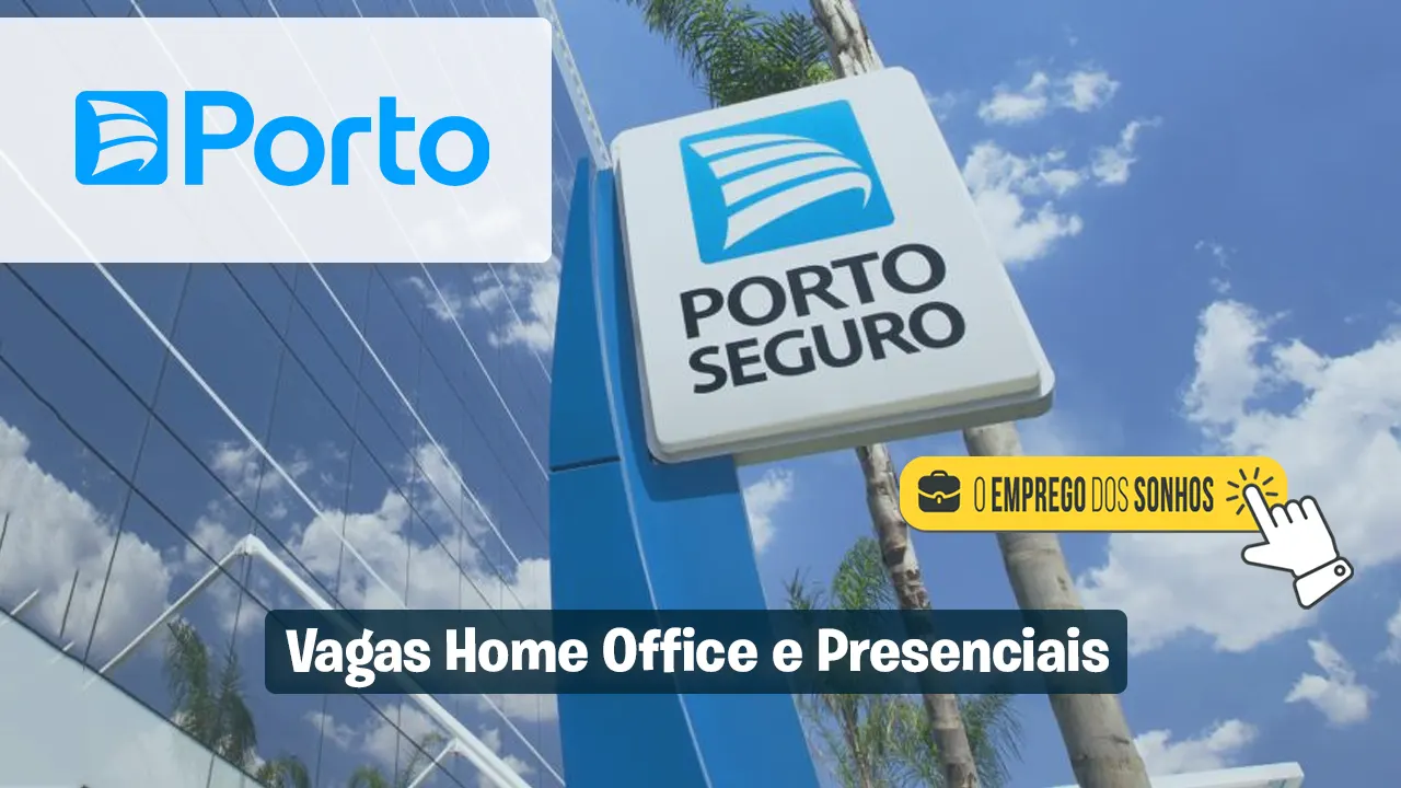 Porto está com processo seletivo para 117 vagas de emprego com possibilidade de trabalho home office e presencial em São Paulo e outras cidades