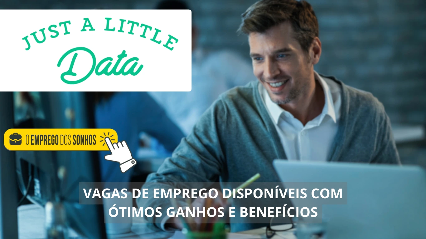 Just a Little Data está contratando! Vagas de emprego em formato home office, híbrido e presencial com salários de até R$ 5 mil + ótimos benefícios