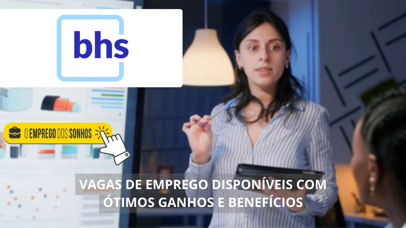 BHS contrata! Mais de uma dezena de vagas de emprego em formato home office e híbrido com ganhos de até R$ 5 mil + benefícios