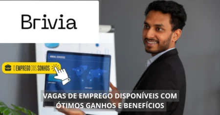 Brivia está contratando! 55 vagas de emprego disponíveis em formato home office e híbrido com ganhos de até R$ 4 mil