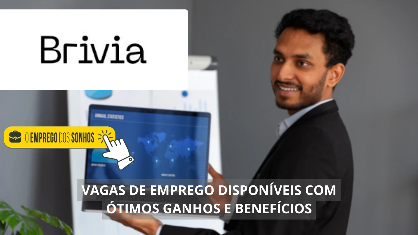 Brivia está contratando! 55 vagas de emprego disponíveis em formato home office e híbrido com ganhos de até R$ 4 mil