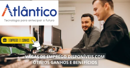 Instituto Atlântico abre novo processo seletivo! Vagas de emprego em formato home office e híbrido com salários de até R$ 6 mil + benefícios