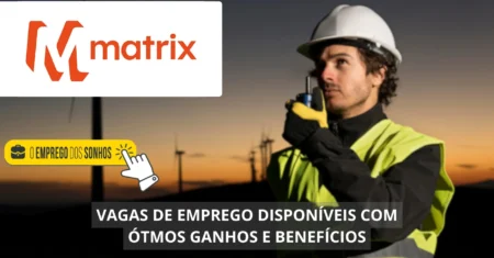 Matrix Energia abre novo processo seletivo com vagas para assistente administrativo, jovem aprendiz, analistas e outros cargos