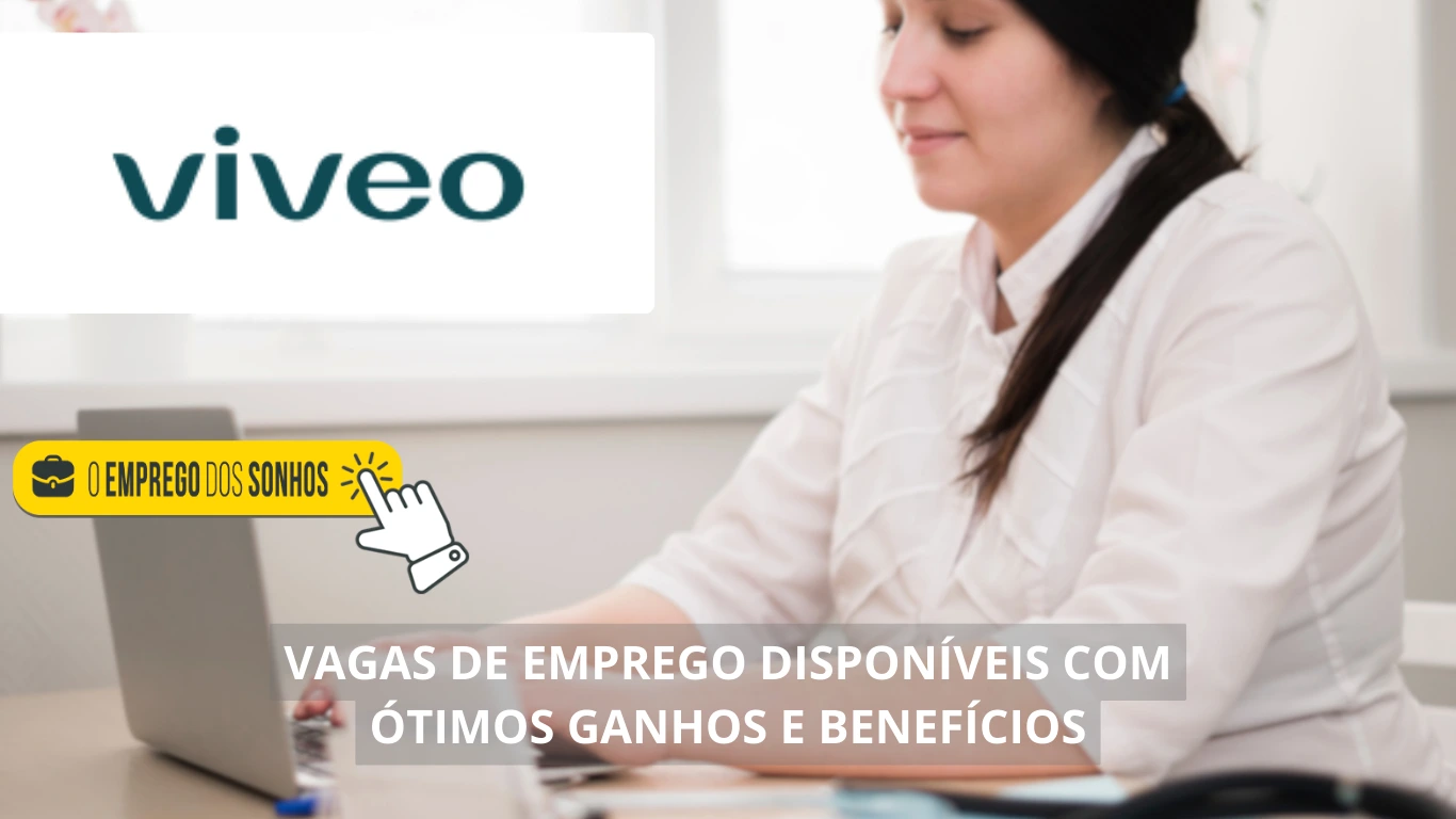 VIVEO está em busca de profissionais! 16 vagas de emprego em formato home office e híbrido com salários a partir de R$ 2 mil + benefícios