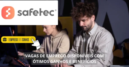 Safetec contrata novos colaboradores! Vagas de emprego home office e híbridas com salários atrativos