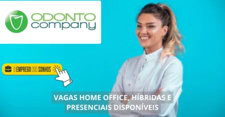 OdontoCompany abre mais de 50 vagas de emprego para trabalho home office, híbrido e presencial em diversas áreas