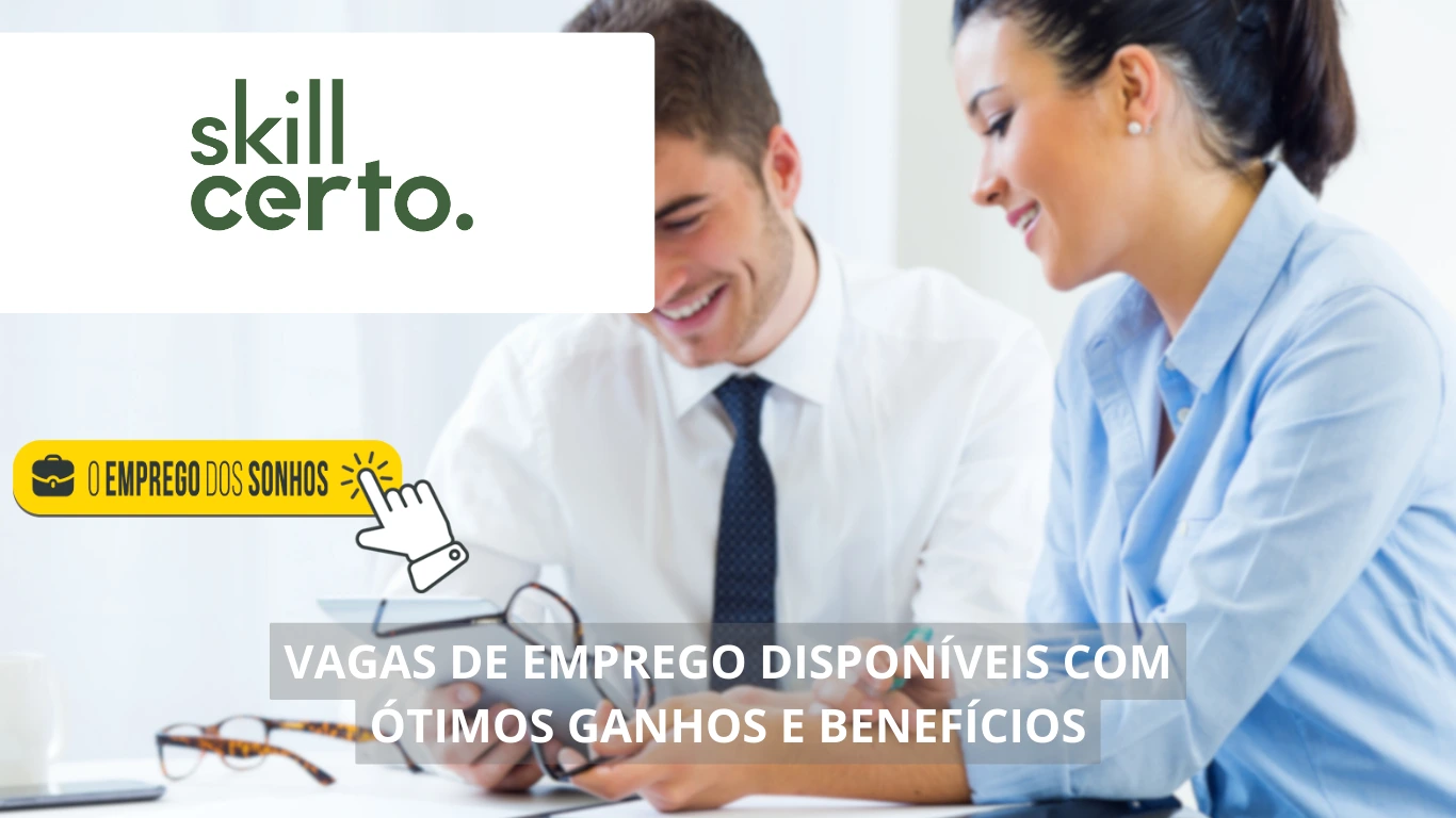 Skill Consultoria está recrutando! 34 vagas de emprego em formato home office, híbrido e presencial com salários incríveis