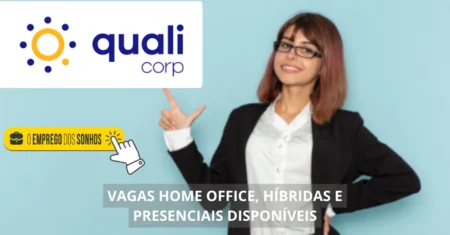 Qualicorp abre dezenas de vagas de emprego para home office, híbrido e presencial em diferentes áreas