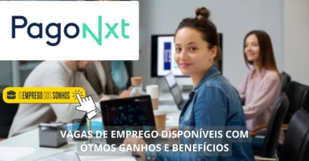 PagoNxt abre mais de 90 vagas home office, híbridas e presenciais: oportunidades para profissionais de TI, finanças, administração e outros