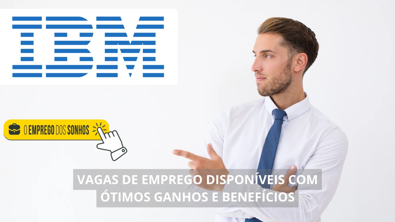 IBM está contratando no Brasil! 40 vagas de emprego em formato híbrido com salários que podem chegar a R$ 8 mil + benefícios