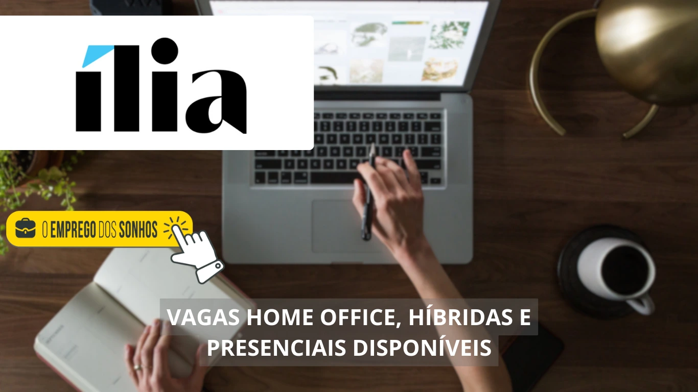 Ília abre mais de 20 vagas home office, híbridas e presenciais na área de tecnologia: Confira as oportunidades e como se candidatar