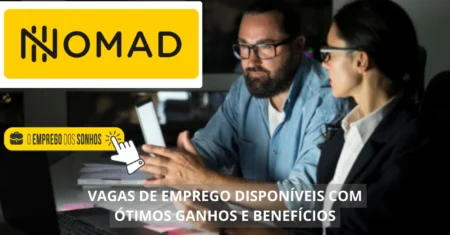 Vagas de emprego home office e híbridas com salários de até R$ 2.500 na Nomad estão abertas!